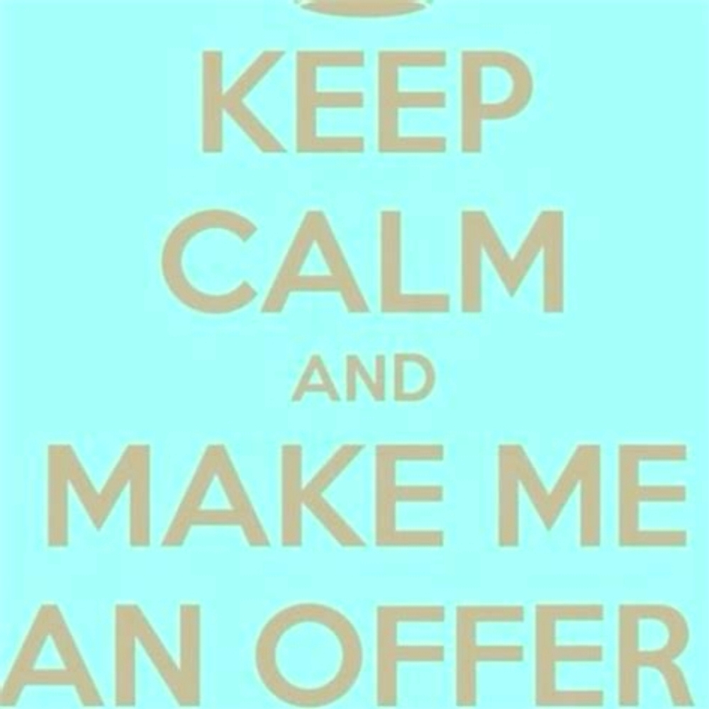 Make an offer! I'm willing to negotiate